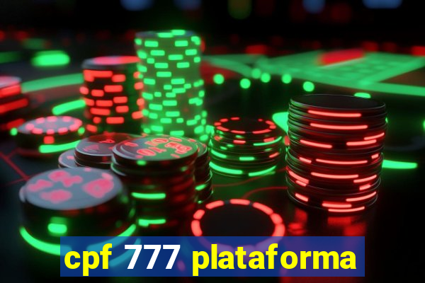 cpf 777 plataforma